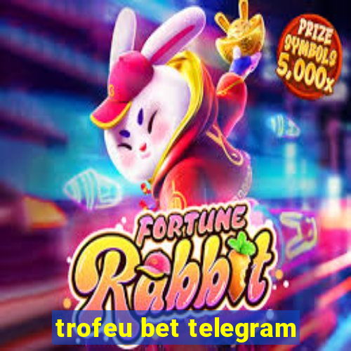 trofeu bet telegram